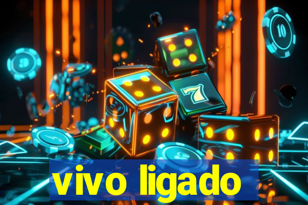 vivo ligado